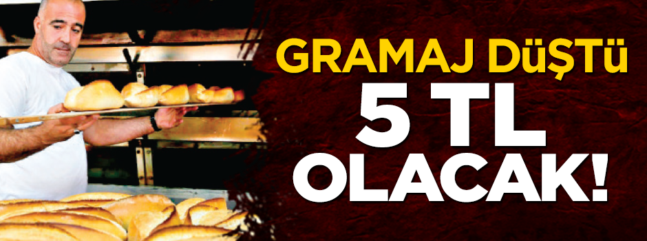 Gramaj düştü kilosu 5 TL olacak