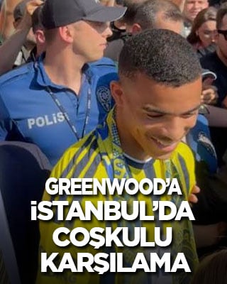 Greenwood’a İstanbul’da coşkulu karşılama