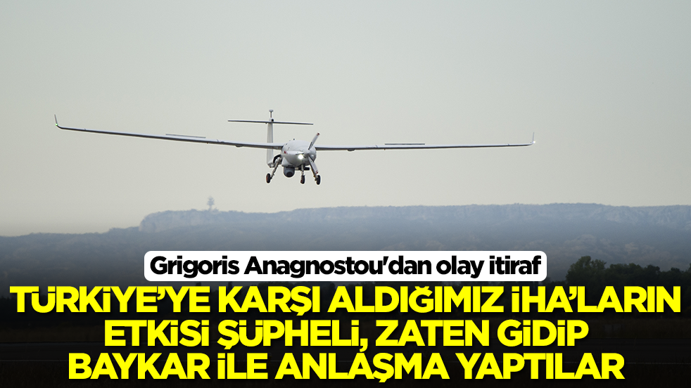 Grigoris Anagnostou'dan olay itiraf: Türkiye'ye karşı aldığımız İHA'ların etkisi şüpheli, zaten gidip Baykar ile anlaştılar