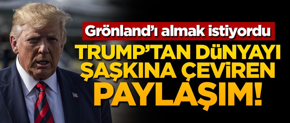 Grönland'ı almak istiyordu! Trump'tan dünyayı şaşkına çeviren paylaşım