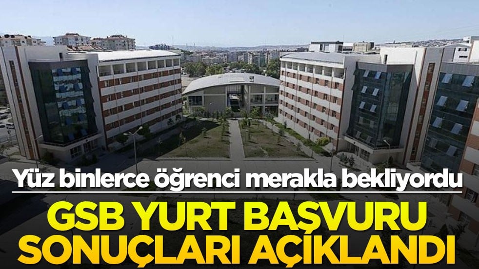 GSB yurt başvuru sonuçları açıklandı