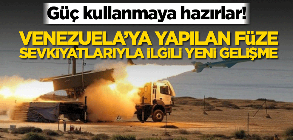 Güç kullanmaya hazırlar! Venezuela'ya yapılan füze sevkiyatlarıyla ilgili yeni gelişme