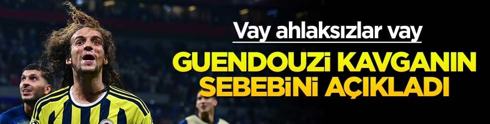 Guendouzi kavganın neden çıktığını anlattı! Böyle ahlaksızlık yok