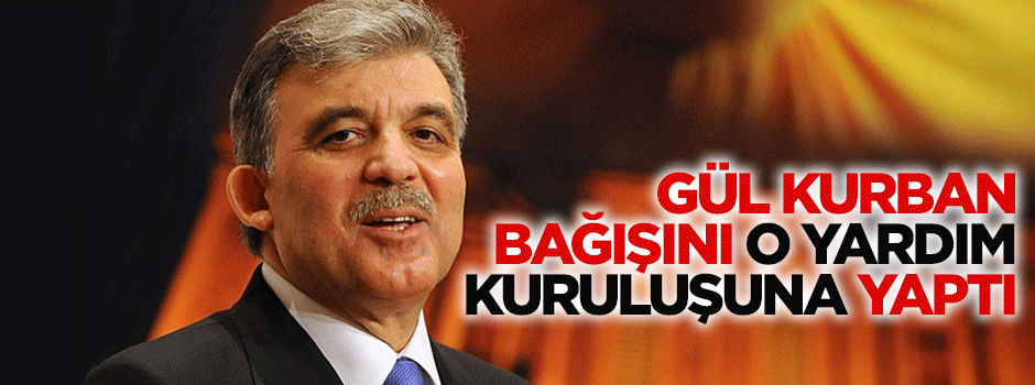Gül kurban bağışını İHH'ya yaptı