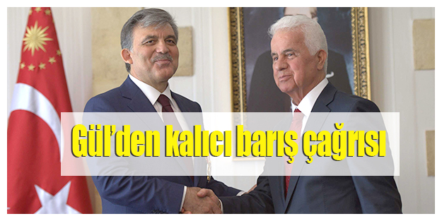 Gül’den kalıcı barış çağrısı