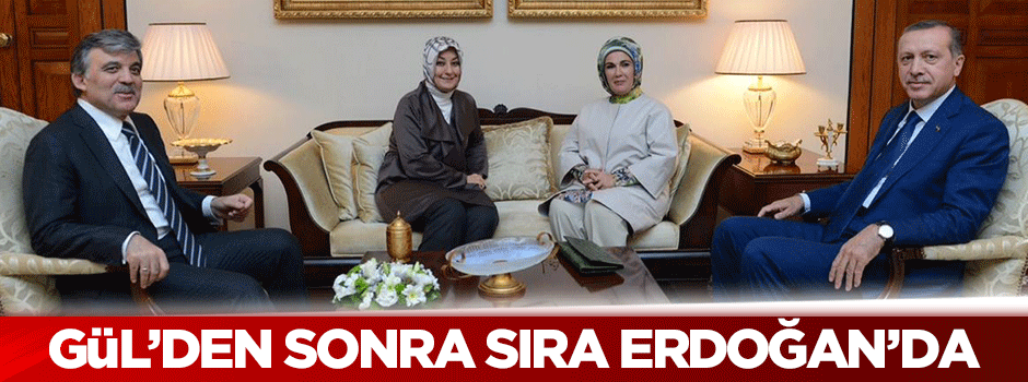 Gül'den sonra sıra Erdoğan'da