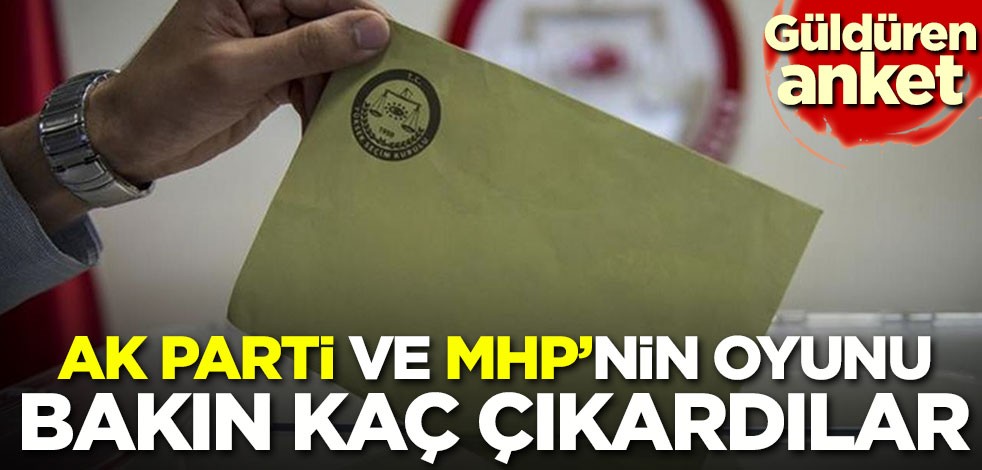 Güldüren anket! AK Parti ve MHP'nin oyunu bakın kaç çıkardılar