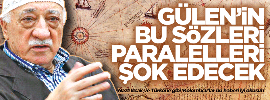 Gülen: Amerika'yı Kolomb'tan önce Müslümanlar keşfetti!