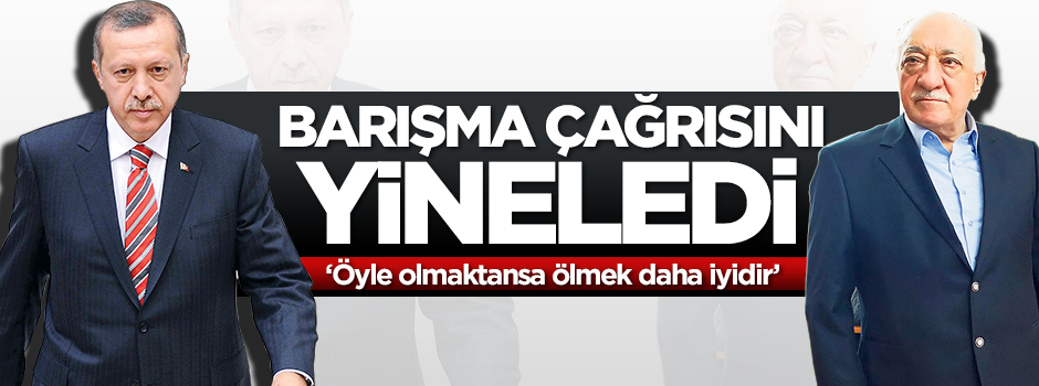 Gülen barışma şartını yineledi