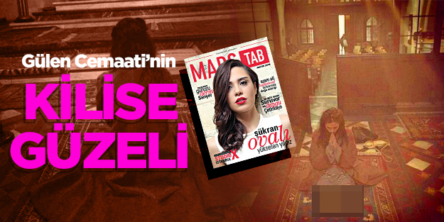 Gülen Cemaati’nin Kilise Güzeli