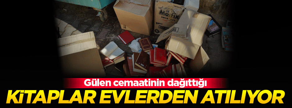 Gülen cemaatinin dağıttığı kitaplar evlerden atılıyor