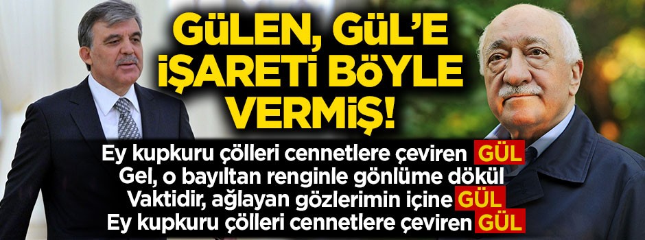 Gülen, Gül'e işareti böyle vermiş!