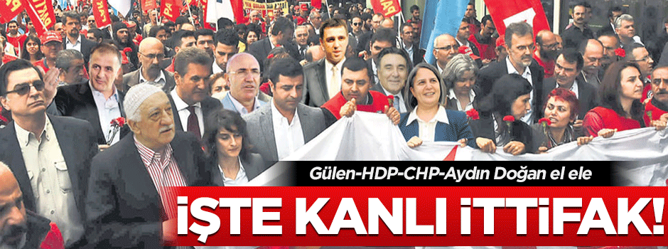 Gülen-HDP-CHP-Aydın Doğan el ele