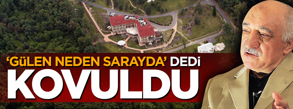 'Gülen neden sarayda yaşıyor' dedi, kovuldu