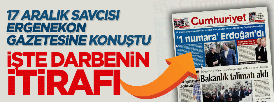 Gülen örgütü 17 Aralık'ın 'darbe girişimi' olduğunu sonunda itiraf etti