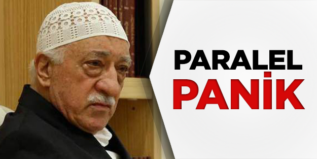 Gülen örgütünde paralel panik