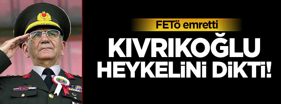 Gülen söyledi Kıvrıkoğlu heykelini dikti!