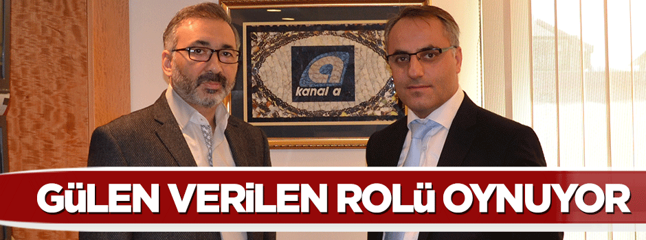 Gülen verilen rolü oynuyor