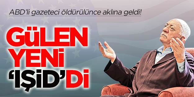 Gülen yeni IŞİD'di!