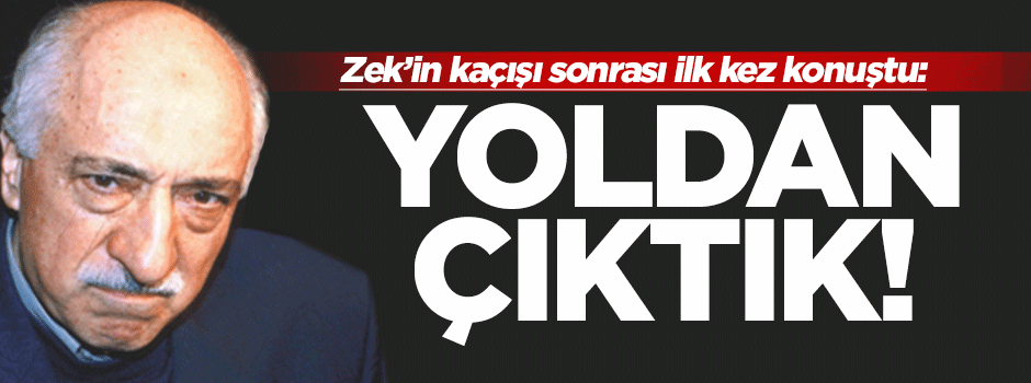 'Gülen' yoldan çıktıklarını itiraf etti
