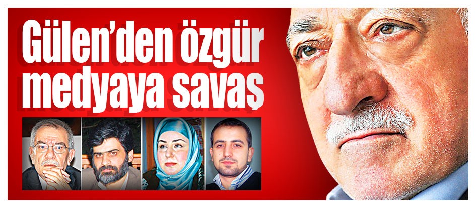 Gülen’den özgür medyaya savaş