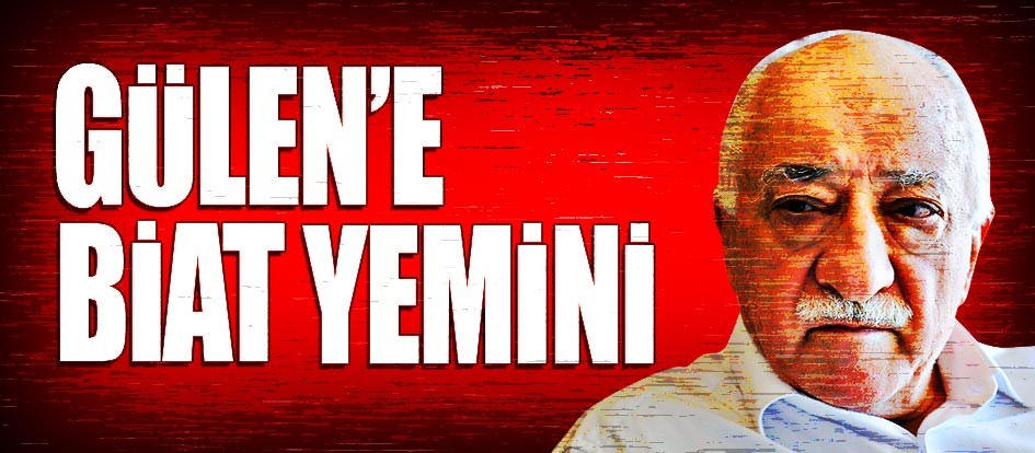 Gülen’e biat yemini