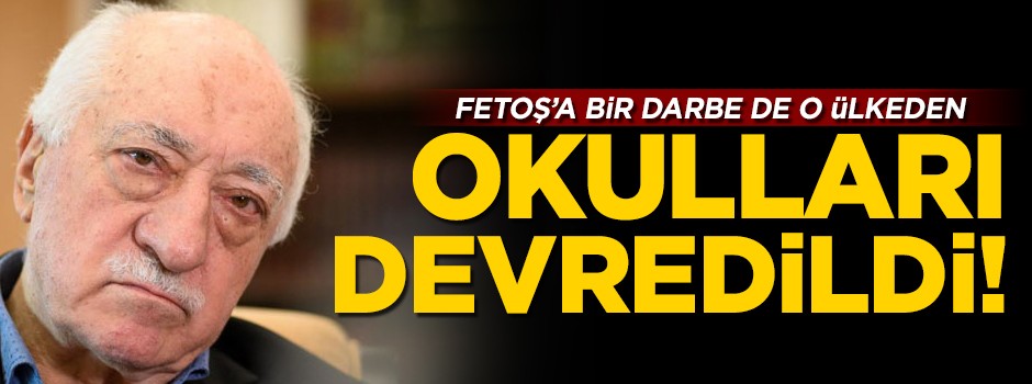 Gülen'e bir darbe daha! Okulları devredildi
