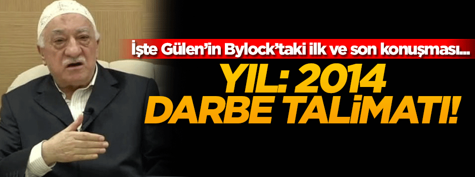 Fetullah Gülen'in Bylock'ta attığı ilk ve son mesaj ortaya çıktı!