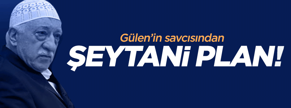 Gülen'in savcısından şeytani plan!