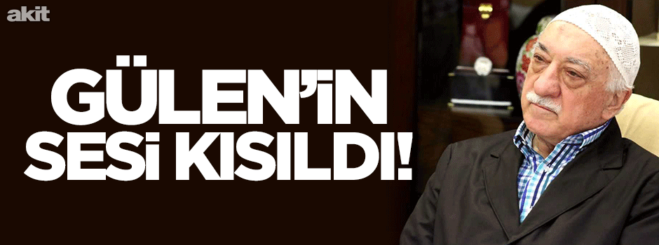 Gülen’in sesi kısıldı
