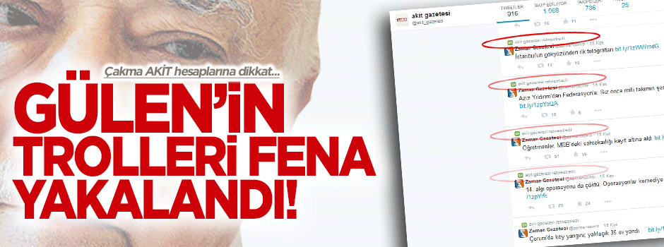 Gülen'in trollleri çakma Akit hesapları açmaya başladı
