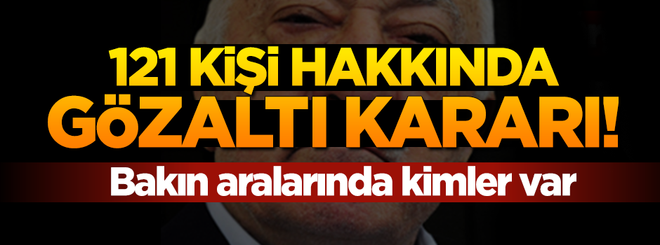 Gülen'in yeğeni ve Adil Öksüz'ün baldızı ile ilgili gözaltı kararı verildi