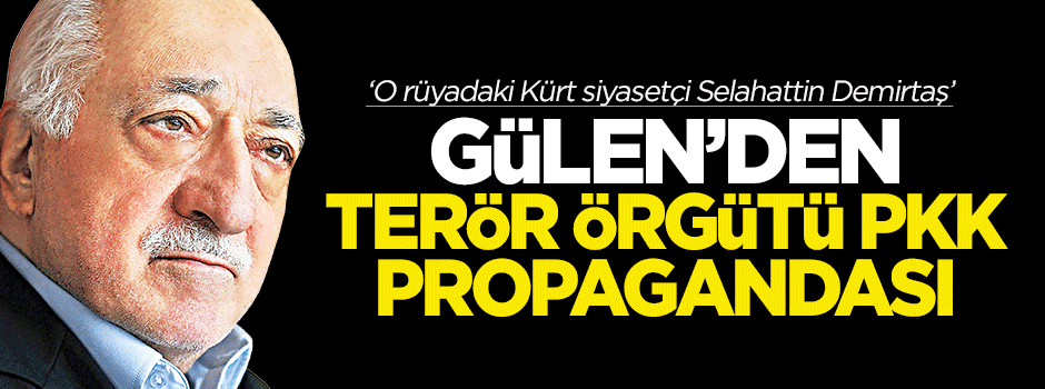 Gülerce: Gülen, PKK propagandasına destek veriyor