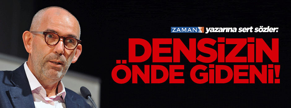 Güler'den Zaman yazarı Lagendijk'e: Densizin bayrak tutanı!