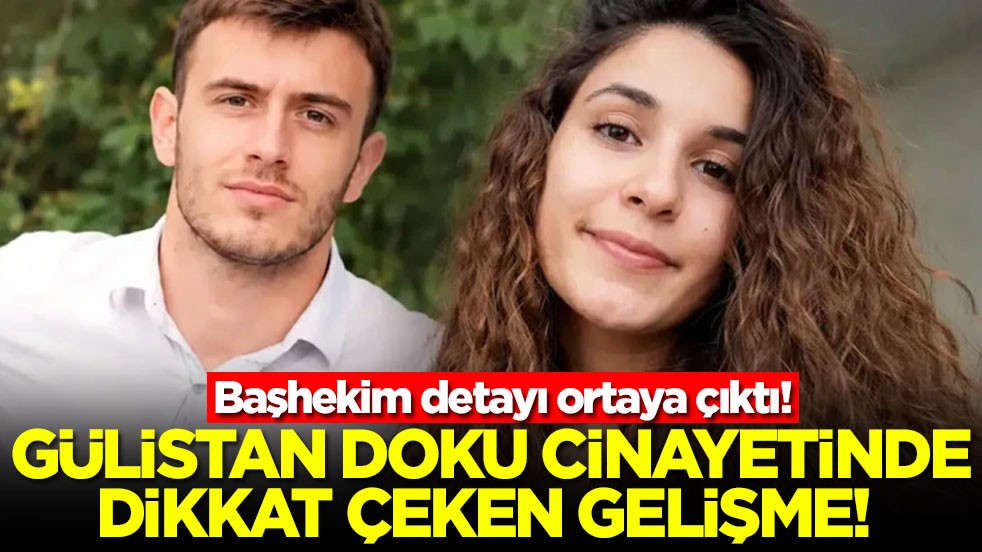 Gülistan Doku soruşturmasında dikkat çeken gelişme! Başhekim detayı ortaya çıktı