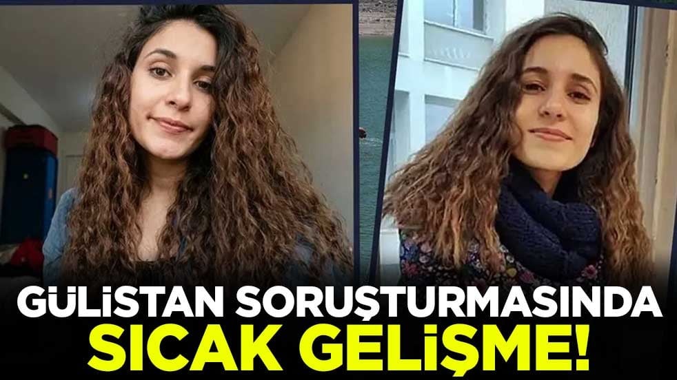 Gülistan Doku soruşturmasında sıcak gelişme!