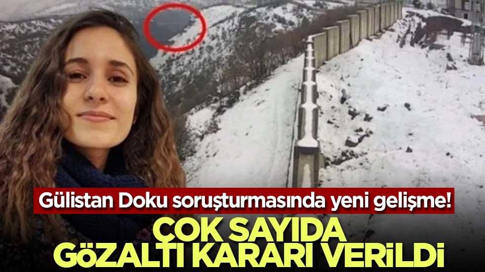 Gülistan Doku soruşturmasında yeni aşama! 7 ilde operasyon, 13 şüpheli hakkında gözaltı kararı
