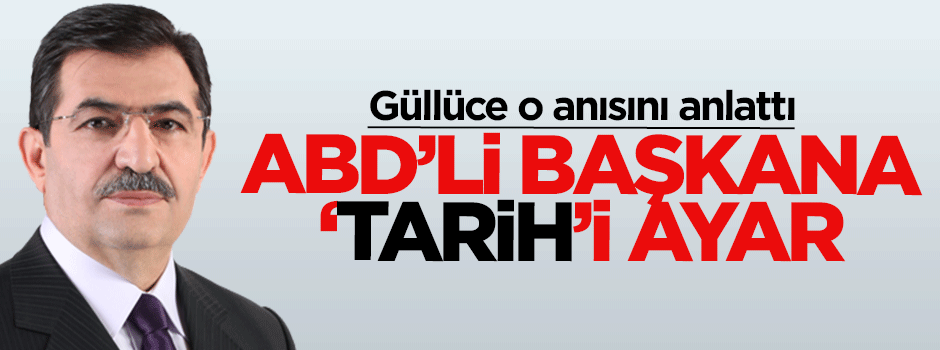 Güllüce'den ABD'li Belediye Başkanına 'tarih' ayarı