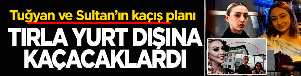 Güllü’nün şüpheli ölümünde skandal kaçış planı: Tırla yurt dışına kaçacaklardı