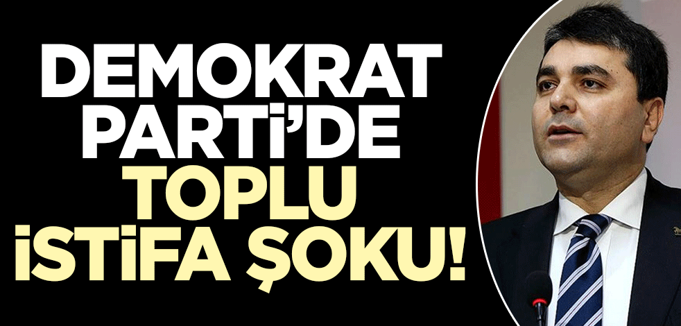 Gültekin Uysal'a istifa şoku! Çok sayıda Demokrat Partili yönetici topluca istifa etti