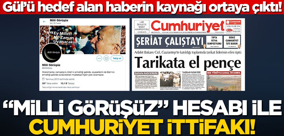 Gül’ü hedef alan haberin kaynağı ortaya çıktı! "Milli Görüşüz" hesabı ile Cumhuriyet ittifakı!