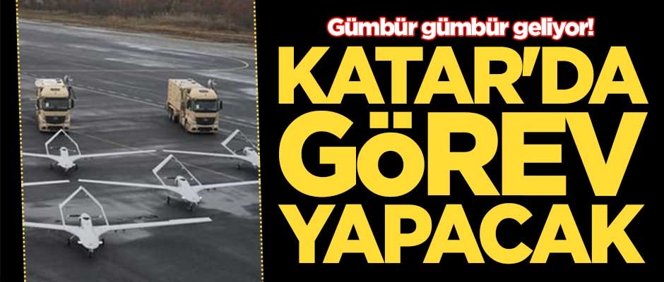 Gümbür gümbür geliyor! Bayraktar, Katar'da görev yapacak