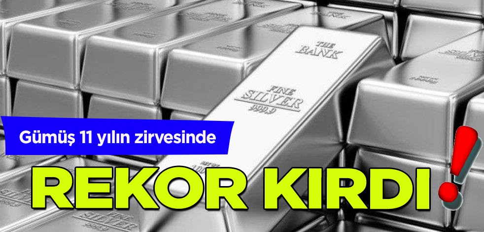 Gümüş rekor kırdı... Ne altın ne dolar! Gümüş 11 yılın zirvesinde: Gümüş fiyatları ne kadar, kaç lira olur? Tahmin