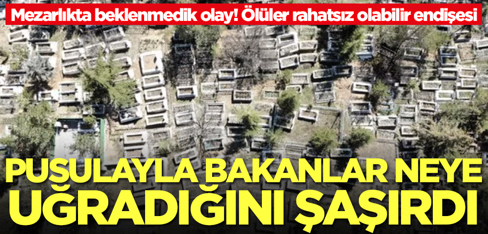 Gümüşhane'de mezarlığa pusulayla bakanlar şok oldu! 'Ölüler rahatsız olur mu?' sorusu sorulmaya başlandı