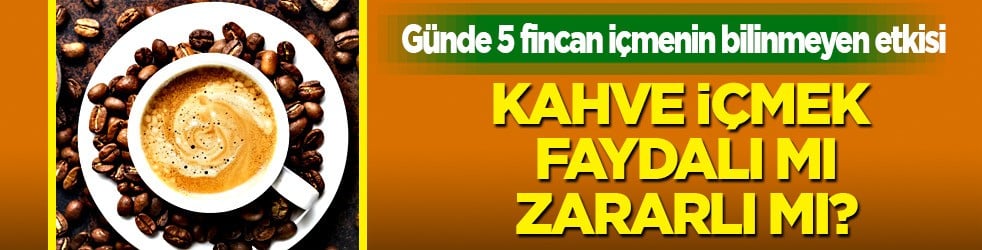 Günde 5 fincan kahve içerseniz... Bilinmeyen etkisi, sır ortaya çıktı! Kalp sağlığına asırlık çözüm biliniyordu, hataymış