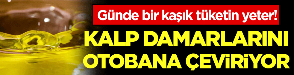 Günde bir kaşık için yeter: Kalp damarlarını otobana çeviriyor!