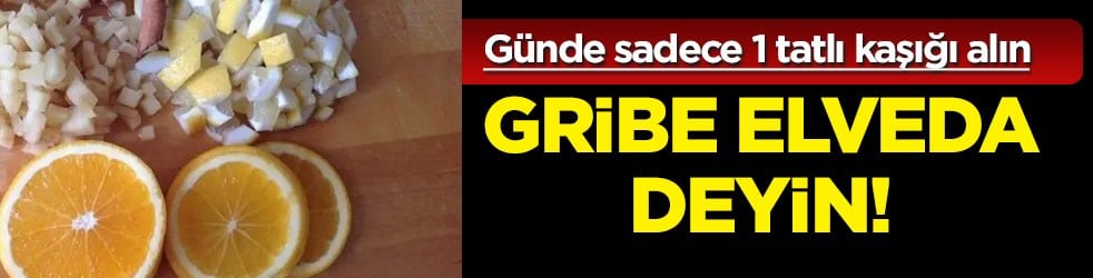 Günde sadece 1 tatlı kaşığı alın gribe elveda deyin... İşte herkesin kullandığı can suyu...
