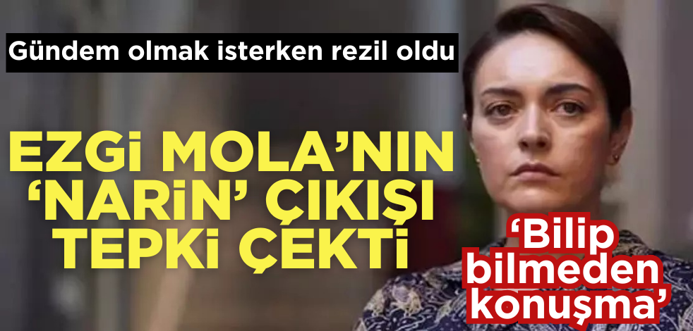 Gündem olmak isterken rezil oldu! Ezgi Mola’nın ‘Narin’ açıklaması tepki çekti: ‘Bilip bilmeden konuşma!’