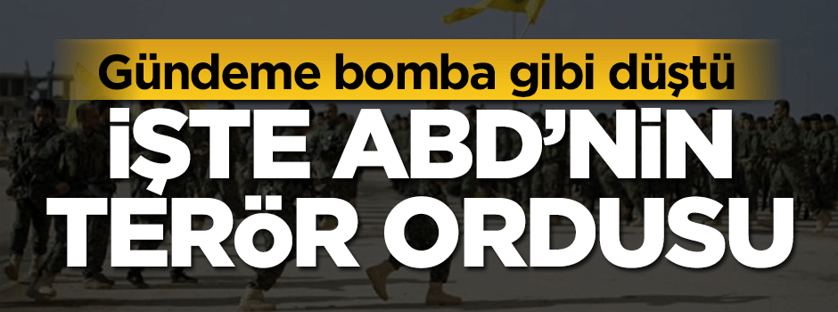 Gündeme bomba gibi düşen kare! İşte ABD'nin terör ordusu