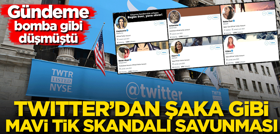 Gündeme bomba gibi düşmüştü! Twitter'dan şaka gibi mavi tik skandalı savunması